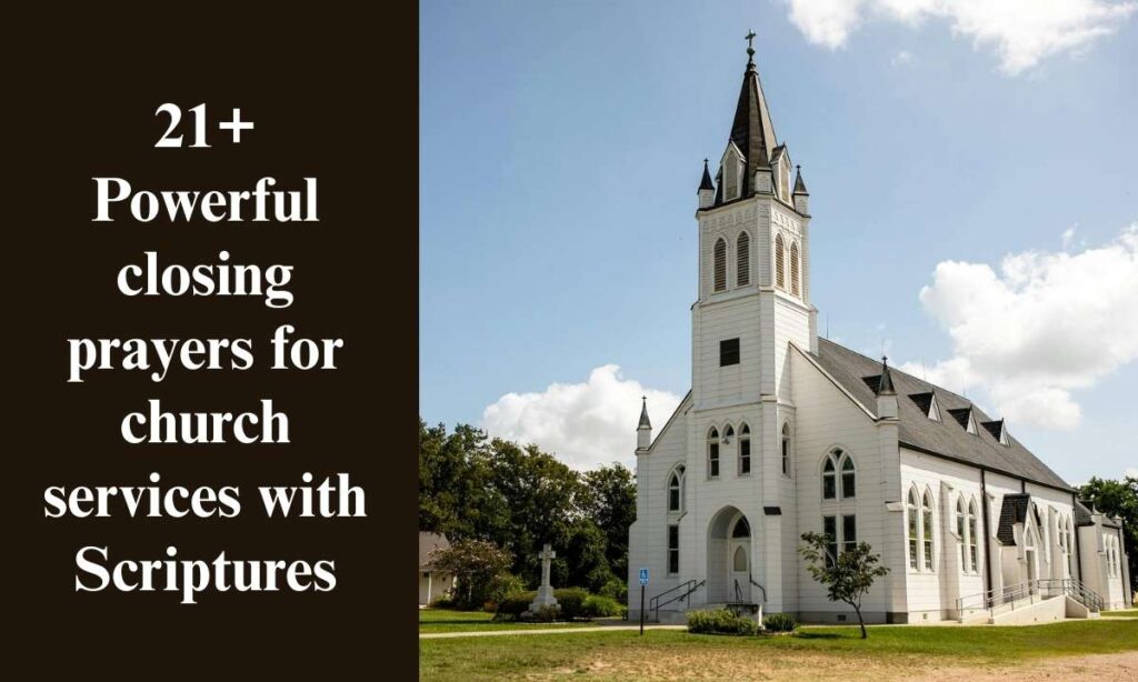 21+ Powerful closing prayers for church services with Scriptures