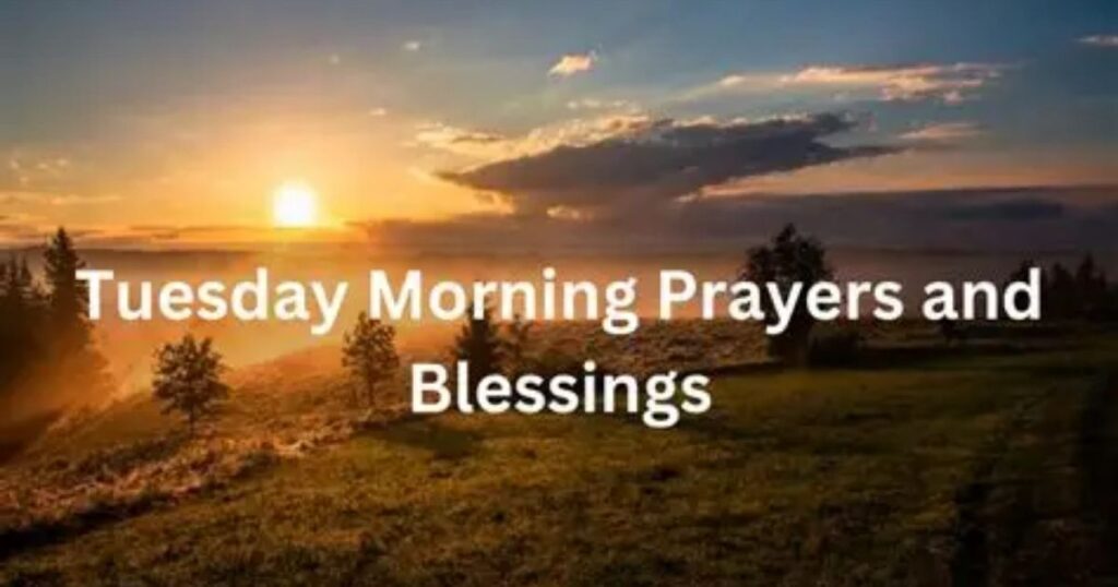 30 Amazing Tuesday Morning Prayers For My Love with Scriptures