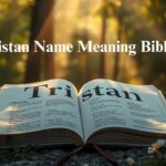 tristan-name-meaning-bible-discover-the-spiritual-roots-and-symbolism