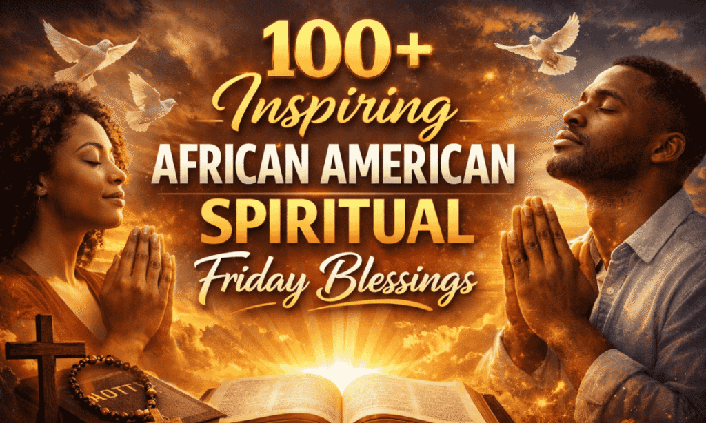 100-inspiring-african-american-spiritual-friday-blessings
