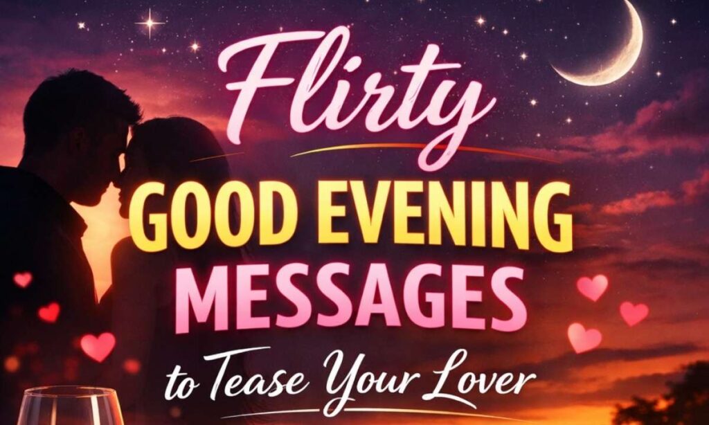 flirty-good-evening-messages-to-tease-your-lover