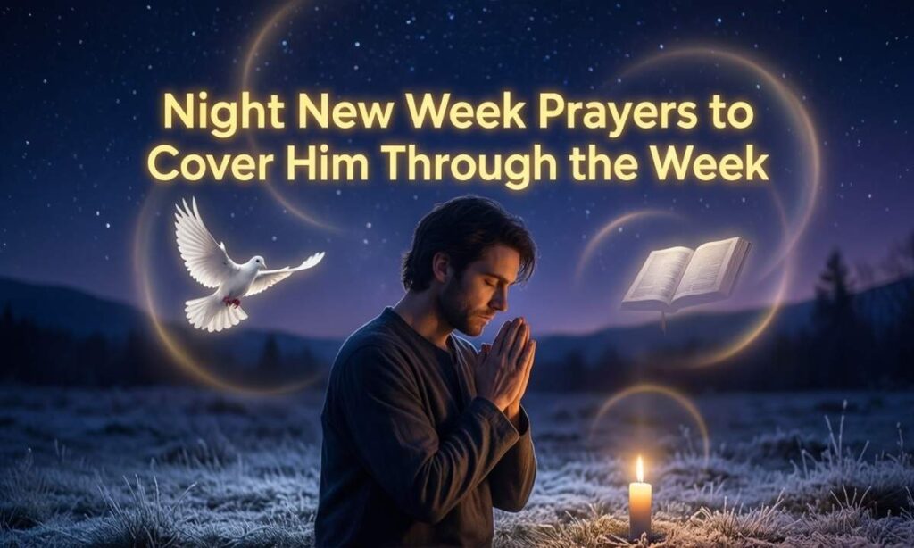 night-new-week-prayers-to-cover-him-through-the-week