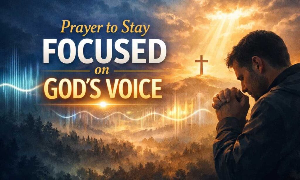 prayer-to-stay-focused-on-gods-voice