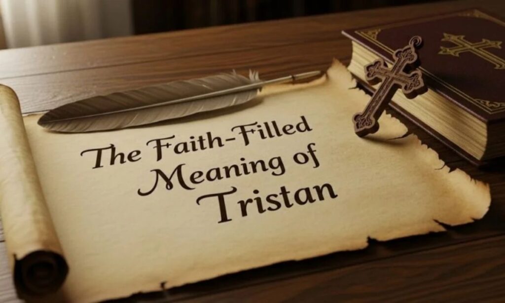 the-faith-filled-meaning-of-tristan