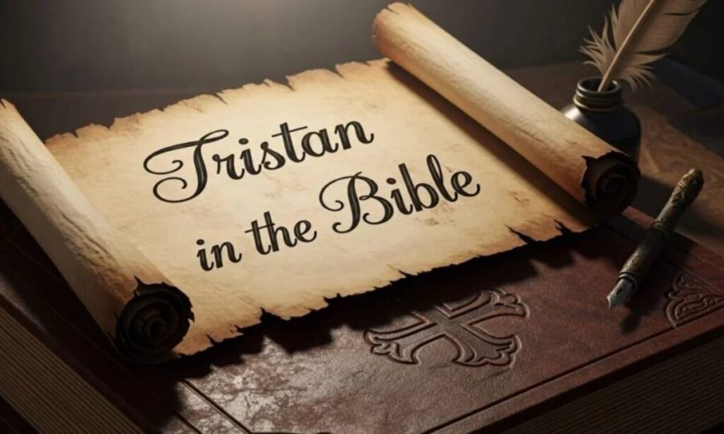 tristan-in-the-bible-meaning-origins-and-spiritual-significance